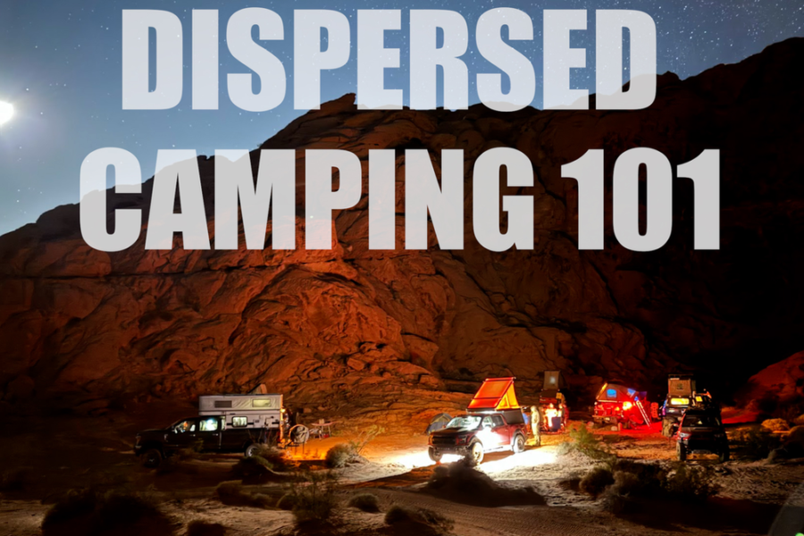 Dispersed Camping 101 – An Overlander’s Guide to Camping in the Backcountry